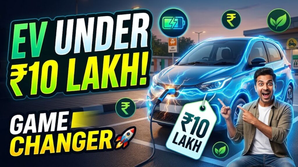 Why EV Cars Under 10 Lakhs Are Changing the Game in India