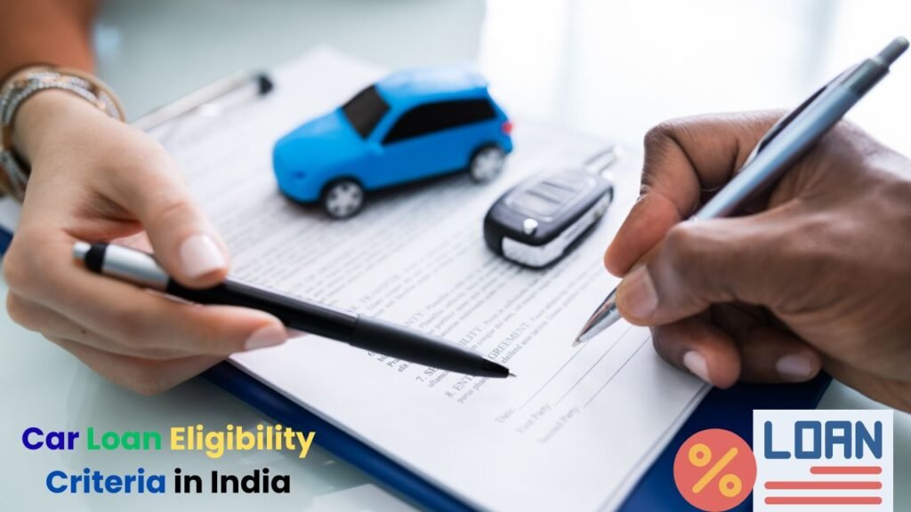 Car Loan Eligibility Criteria in India